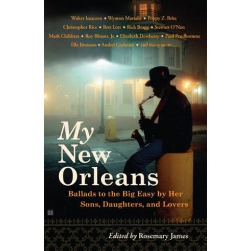 My New Orleans: Ballads to the Big Easy by Her Sons Daughters and Lovers Paperback, Touchstone Books