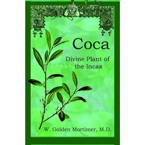 Coca: Divine Plant of the Incas Paperback, Ronin Publishing (CA)