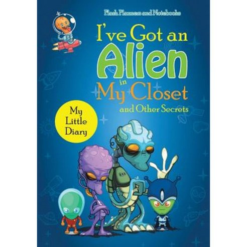 I''ve Got an Alien in My Closet and Other Secrets: My Little Diary Paperback, Traudl Whlke
