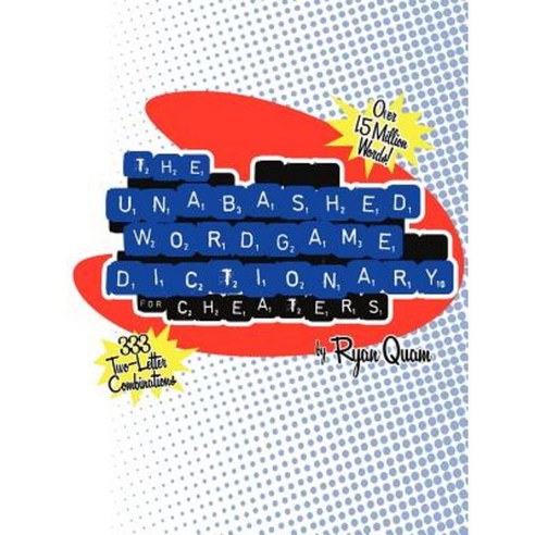 The Unabashed Wordgame Dictionary for Cheaters Paperback, Lulu.com