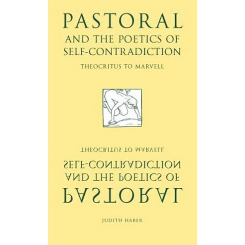 Pastoral and the Poetics of Self-Contradiction: Theocritus to Marvell Hardcover, Cambridge University Press