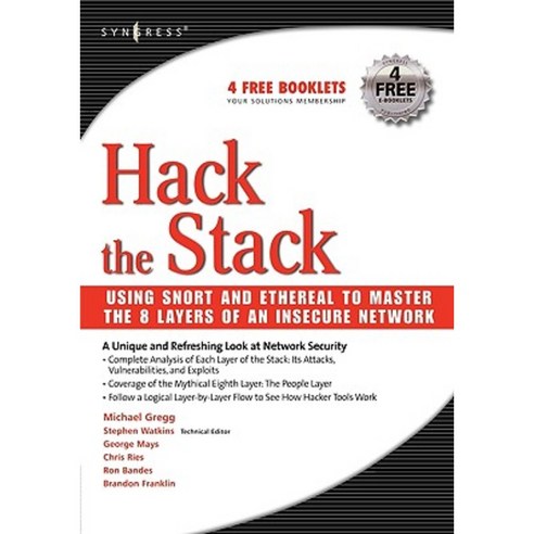 Hack the Stack: Using Snort and Ethereal to Master the 8 Layers of an Insecure Network Paperback, Syngress Publishing