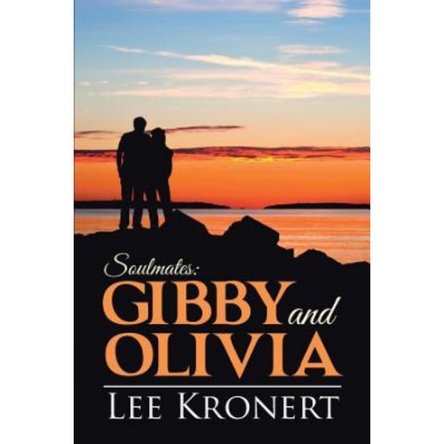 Gibby and Olivia: Soulmates: Paperback, WestBow Press