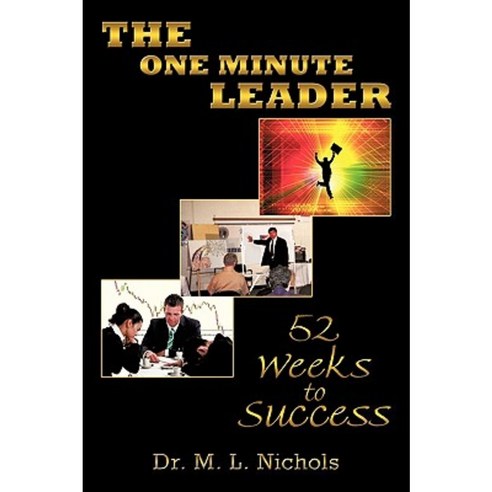 The One Minute Leader: 52 Weeks to Success Paperback, Authorhouse
