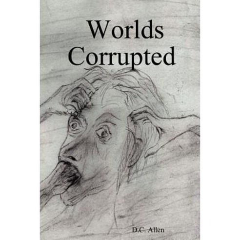 Worlds Corrupted Paperback, Lulu.com
