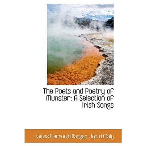 The Poets and Poetry of Munster: A Selection of Irish Songs Hardcover, BiblioLife