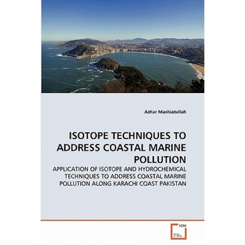 Isotope Techniques to Address Coastal Marine Pollution Paperback, VDM Verlag