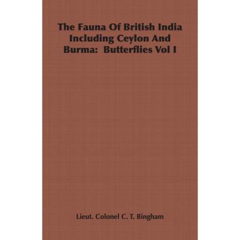 The Fauna of British India Including Ceylon and Burma: Butterflies Vol I Paperback, Obscure Press