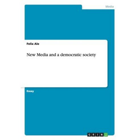 New Media and a Democratic Society Paperback, Grin Publishing