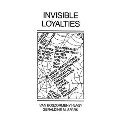 Invisible Loyalties: Reciprocity in Intergenerational Family Therapy Paperback, Routledge