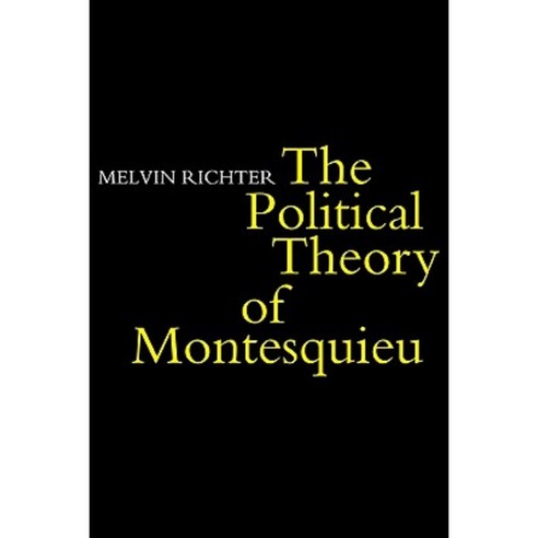 The Politcal Theory of Montesquieu, Cambridge University Press
