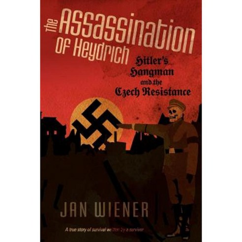 The Assassination of Heydrich: Hitler''s Hangman and the Czech Resistance Paperback, Irie Books