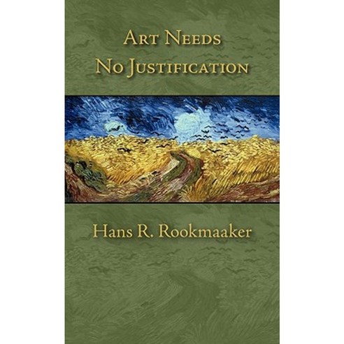 Art Needs No Justification Paperback, Regent College Publishing