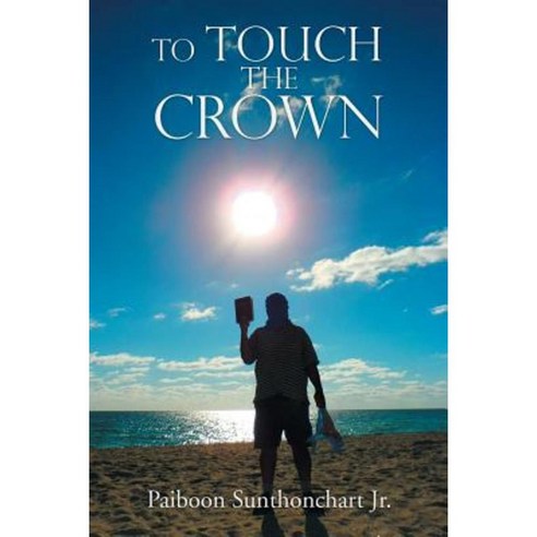 To Touch the Crown Paperback, Xlibris Corporation