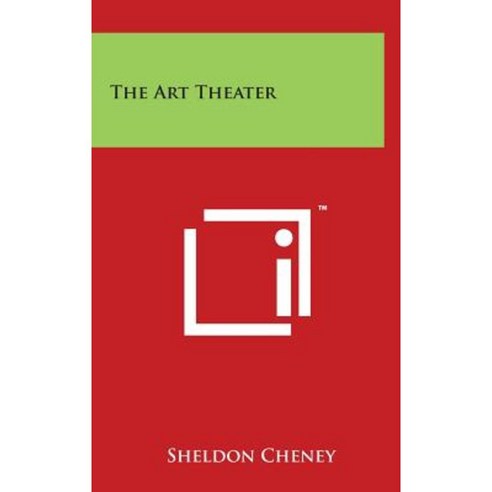 The Art Theater Hardcover, Literary Licensing, LLC