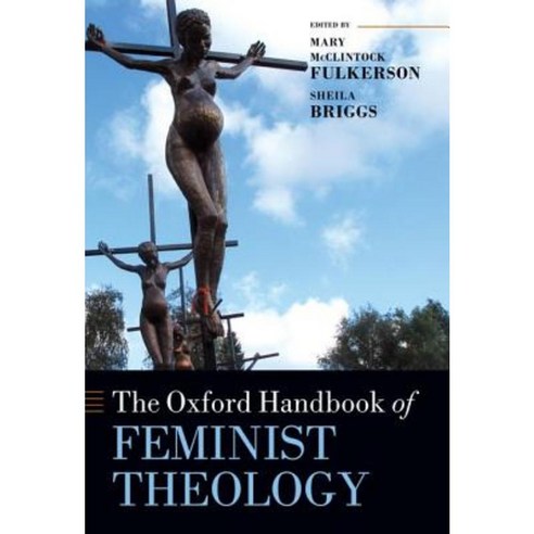The Oxford Handbook of Feminist Theology Hardcover, OUP Oxford