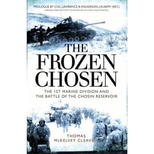 The Frozen Chosen: The 1st Marine Division and the Battle of the Chosin Reservoir Paperback, Osprey Publishing (UK)