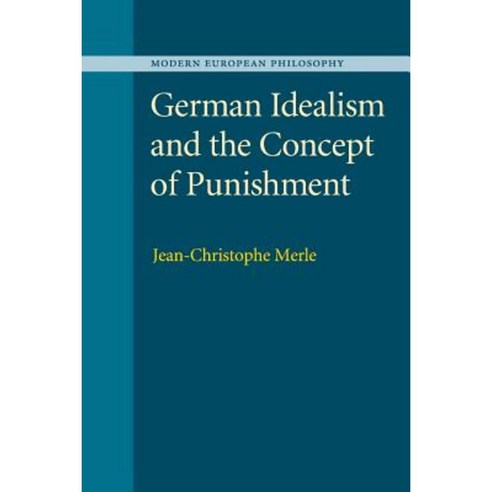 German Idealism and the Concept of Punishment, Cambridge University Press