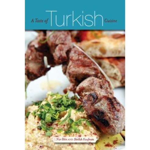 A Taste of Turkish Cuisine Paperback, Hippocrene Books
