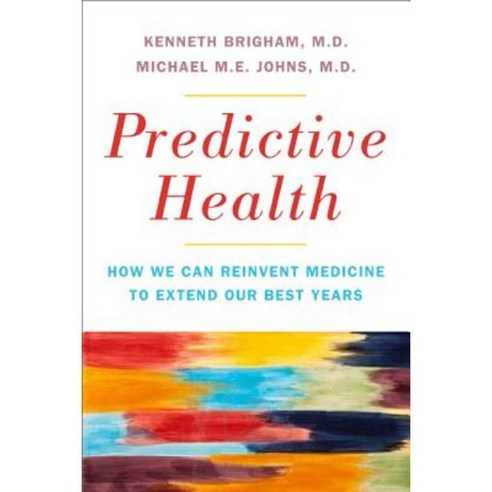 Predictive Health: How We Can Reinvent Medicine to Extend Our Best Years Hardcover, Basic Books (AZ)
