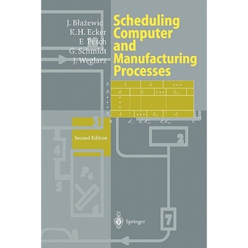 Scheduling Computer and Manufacturing Processes Paperback, Springer