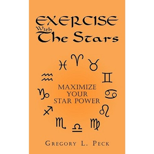 Exercise with the Stars: Maximize Your Star Power Paperback, Authorhouse