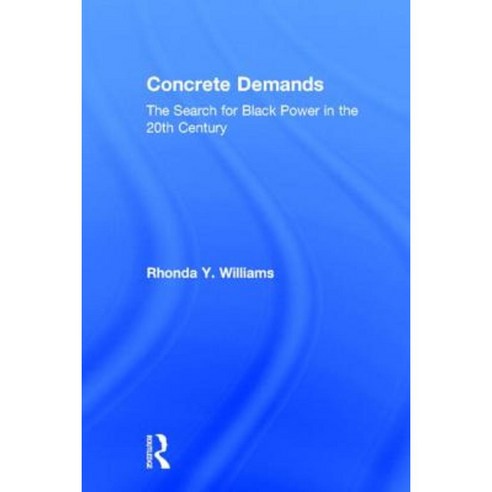 Concrete Demands: The Search for Black Power in the 20th Century Hardcover, Routledge