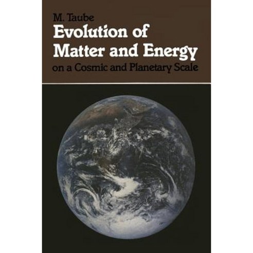 Evolution of Matter and Energy on a Cosmic and Planetary Scale Paperback, Springer