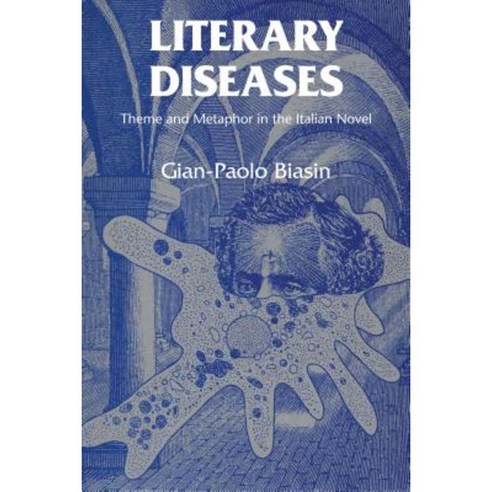 Literary Diseases: Theme and Metaphor in the Italian Novel Paperback, University of Texas Press