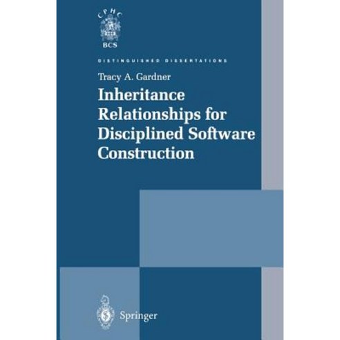 Inheritance Relationships for Disciplined Software Construction Paperback, Springer
