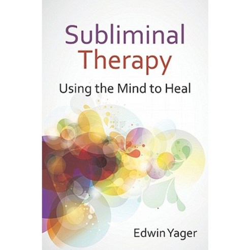 Subliminal Therapy: Using the Mind to Heal Paperback, Crown House Publishing
