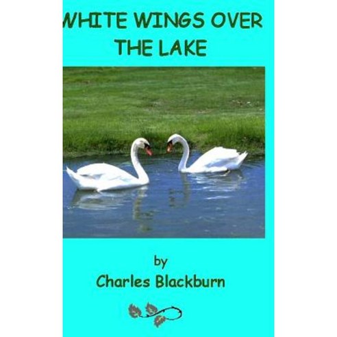 White Wings Over the Lake Hardcover, Lulu.com