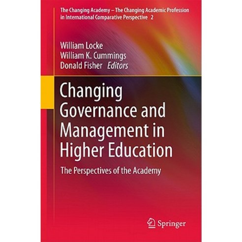 Changing Governance and Management in Higher Education: The Perspectives of the Academy Hardcover, Springer