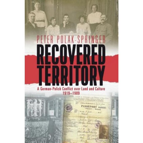 Recovered Territory: A German-Polish Conflict Over Land and Culture 1919-1989 Paperback, Berghahn Books