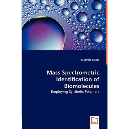 Mass Spectrometric Identification of Biomolecules - Employing Synthetic Polymers Paperback, VDM Verlag Dr. Mueller E.K.
