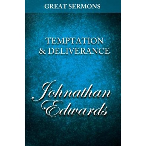 Great Sermons - Temptation & Deliverance Paperback, Createspace