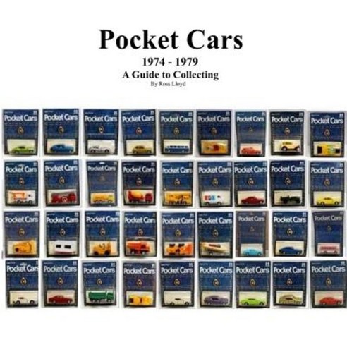 Pocket Cars 1974 - 1979: A Guide to Collecting Paperback, Lulu.com