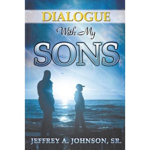 Dialogue with My Sons Paperback, Xulon Press