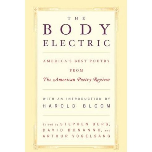 The Body Electric: America''s Best Poetry from the American Poetry Review Paperback, W. W. Norton & Company