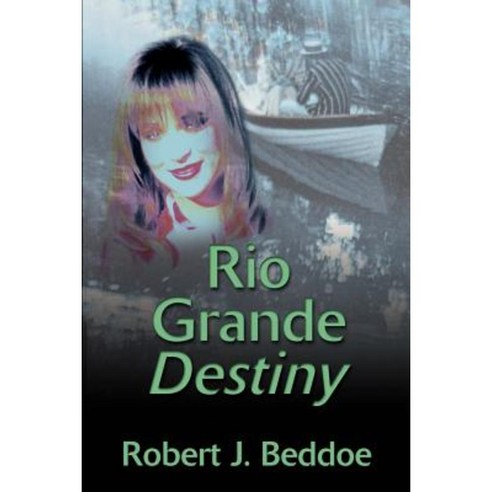 Rio Grande Destiny Paperback, Authors Choice Press