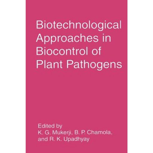 Biotechnological Approaches in Biocontrol of Plant Pathogens Hardcover, Springer