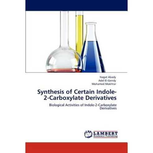 Synthesis of Certain Indole-2-Carboxylate Derivatives Paperback, LAP Lambert Academic Publishing