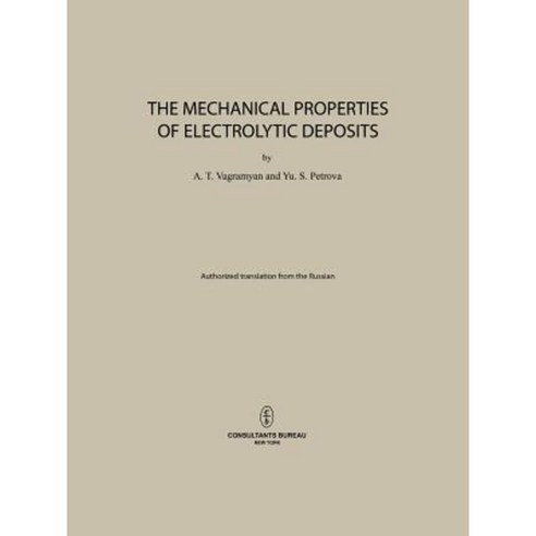 The Mechanical Properties of Electrolytic Deposits Paperback, Springer