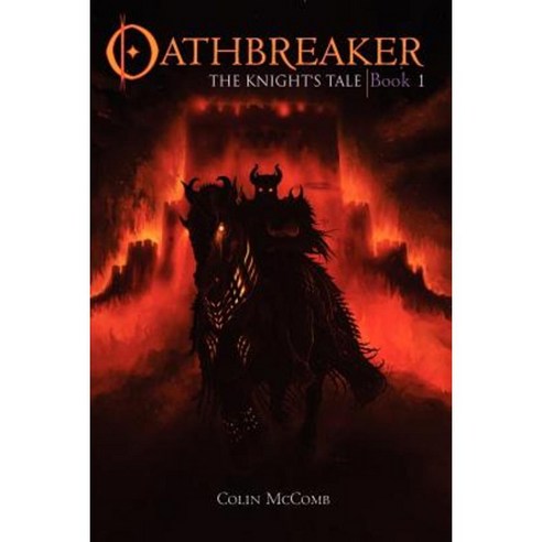 Oathbreaker Book 1: The Knight''s Tale Paperback, 3lb Games LLC