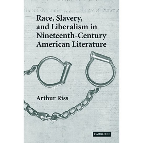 Race Slavery and Liberalism in Nineteenth-Century American Literature Paperback, Cambridge University Press