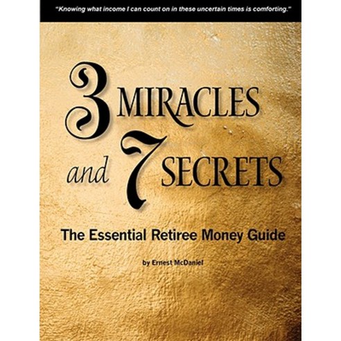 3 Miracles and 7 Secrets: The Essential Retiree Money Guide Paperback, Lulu.com