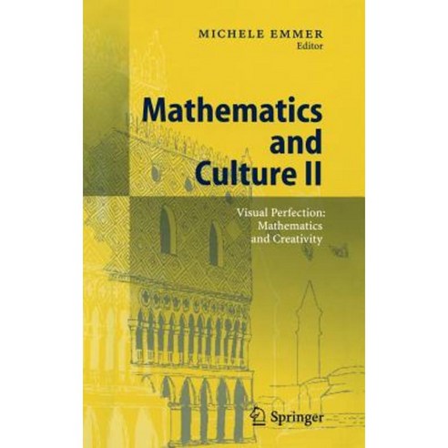 Mathematics and Culture II: Visual Perfection: Mathematics and Creativity Hardcover, Springer