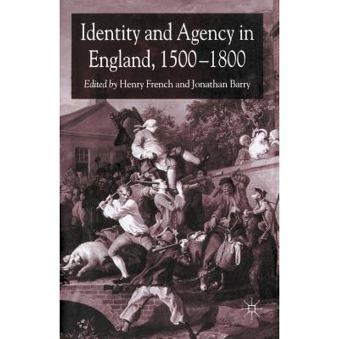Identity and Agency in England 1500-1800 Paperback, Palgrave MacMillan