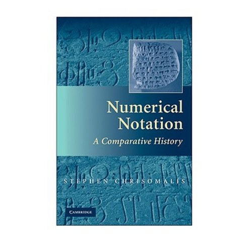 Numerical Notation: A Comparative History Hardcover, Cambridge University Press