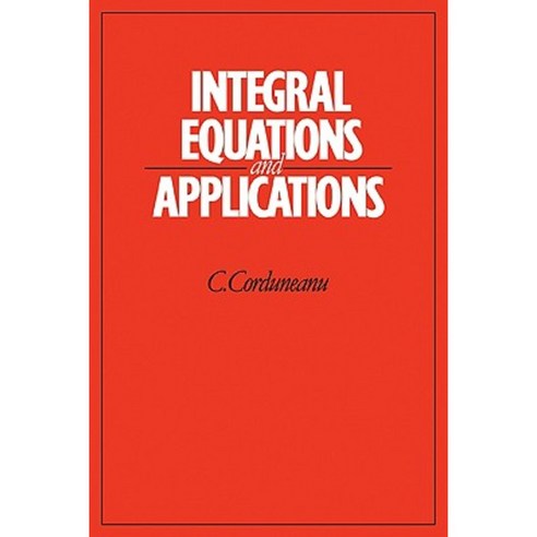 Integral Equations and Applications Paperback, Cambridge University Press